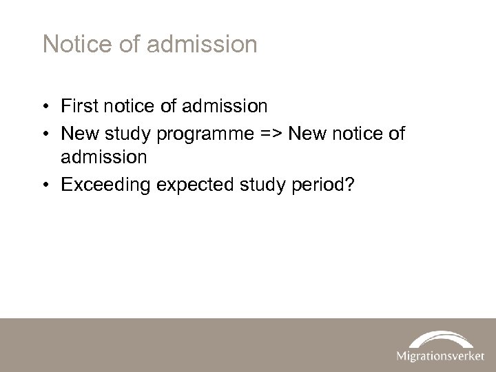 Notice of admission • First notice of admission • New study programme => New
