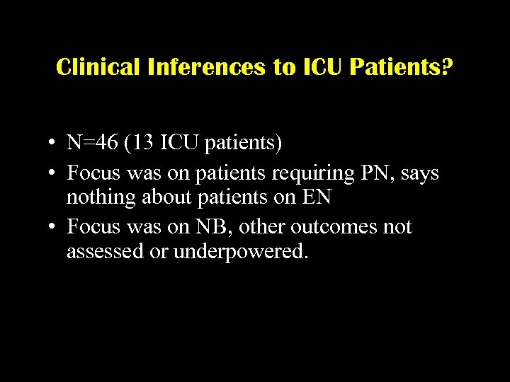 Clinical Inferences to ICU Patients? • N=46 (13 ICU patients) • Focus was on