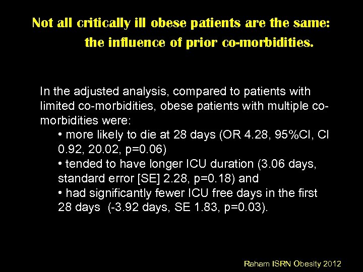 Not all critically ill obese patients are the same: the influence of prior co-morbidities.