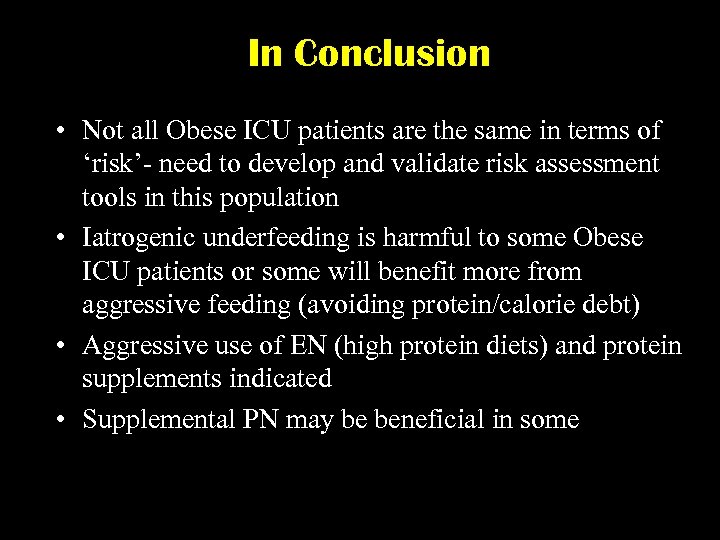 In Conclusion • Not all Obese ICU patients are the same in terms of