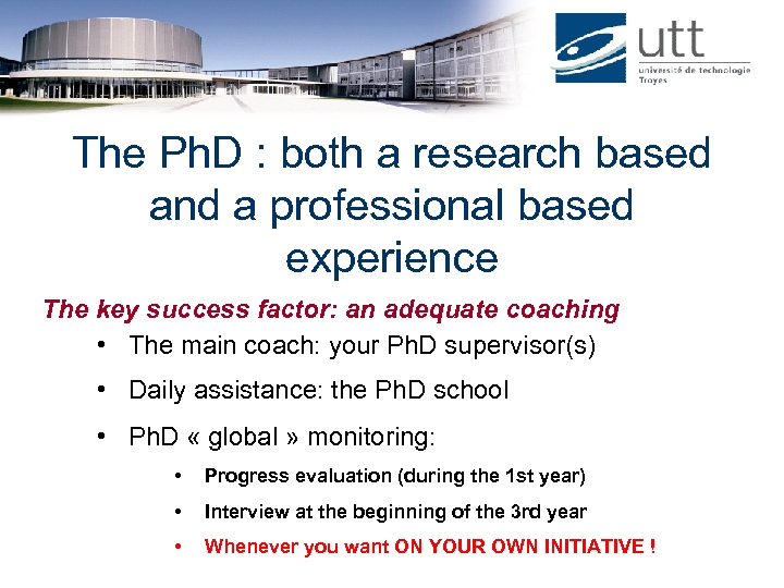 The Ph. D : both a research based and a professional based experience The