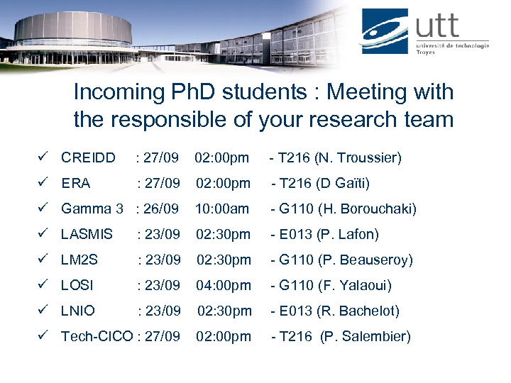 Incoming Ph. D students : Meeting with the responsible of your research team ü