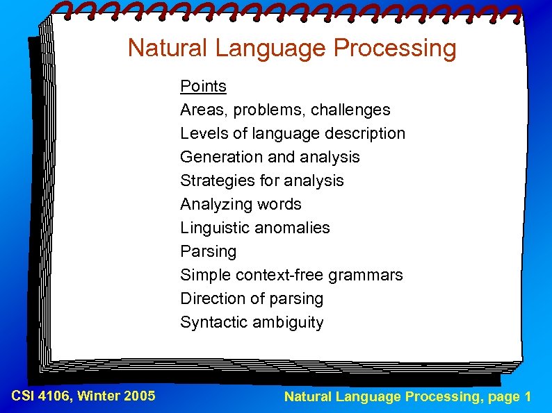 Natural Language Processing Points Areas, problems, challenges Levels of language description Generation and analysis