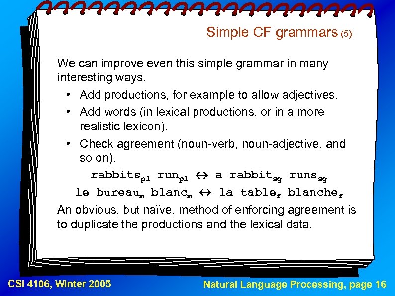 Simple CF grammars (5) We can improve even this simple grammar in many interesting