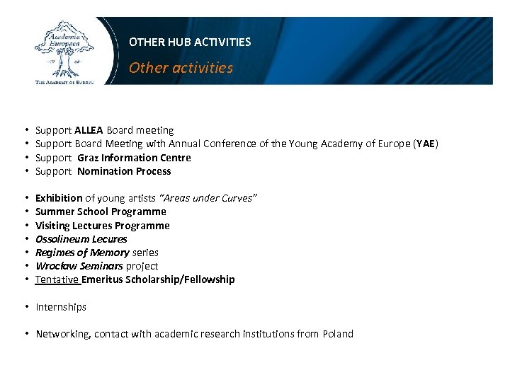 OTHER HUB ACTIVITIES Other activities • • Support ALLEA Board meeting Support Board Meeting