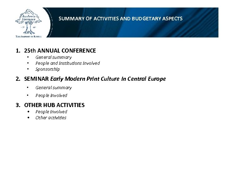 SUMMARY OF ACTIVITIES AND BUDGETARY ASPECTS 1. 25 th ANNUAL CONFERENCE • • •