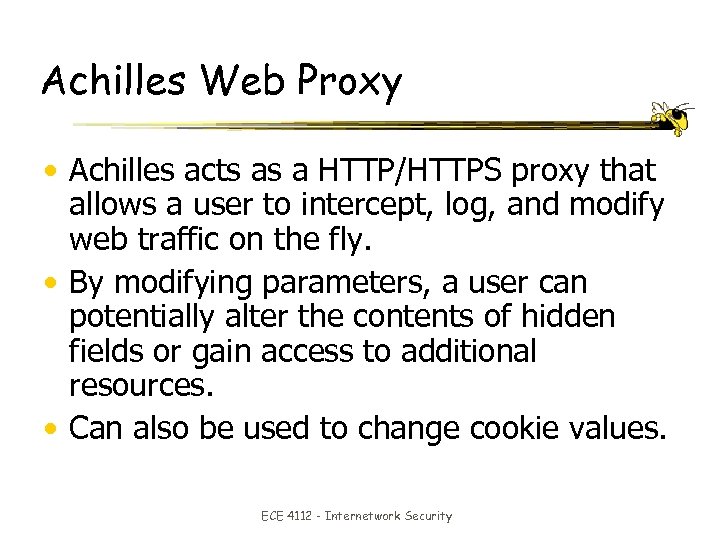 Achilles Web Proxy • Achilles acts as a HTTP/HTTPS proxy that allows a user