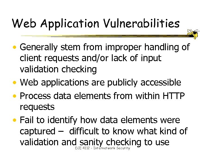 Web Application Vulnerabilities • Generally stem from improper handling of client requests and/or lack