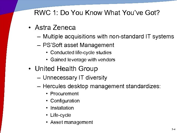 RWC 1: Do You Know What You’ve Got? • Astra Zeneca – Multiple acquisitions