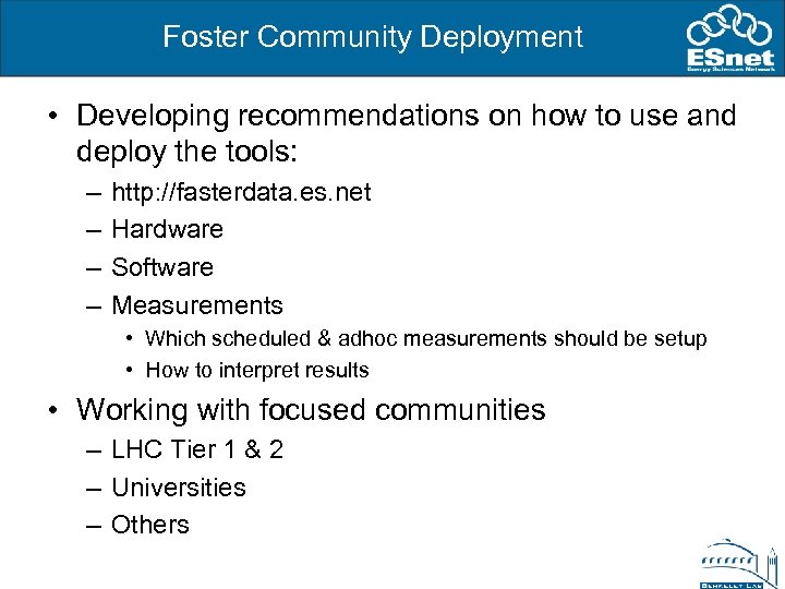 Foster Community Deployment • Developing recommendations on how to use and deploy the tools: