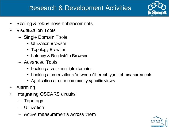 Research & Development Activities • Scaling & robustness enhancements • Visualization Tools – Single