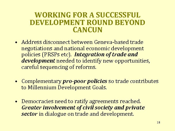 WORKING FOR A SUCCESSFUL DEVELOPMENT ROUND BEYOND CANCUN • Address disconnect between Geneva-based trade