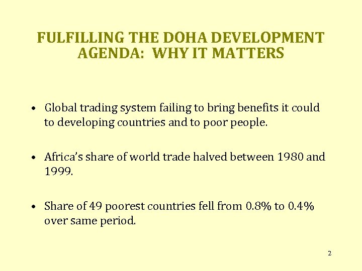 FULFILLING THE DOHA DEVELOPMENT AGENDA: WHY IT MATTERS • Global trading system failing to