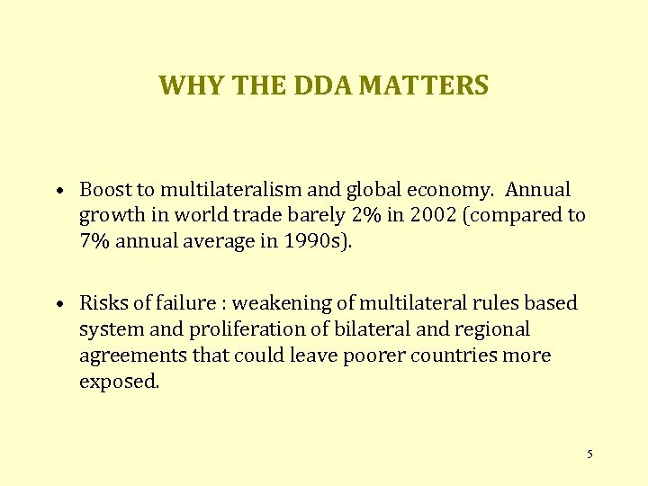 WHY THE DDA MATTERS • Boost to multilateralism and global economy. Annual growth in