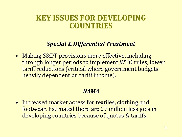 KEY ISSUES FOR DEVELOPING COUNTRIES Special & Differential Treatment • Making S&DT provisions more