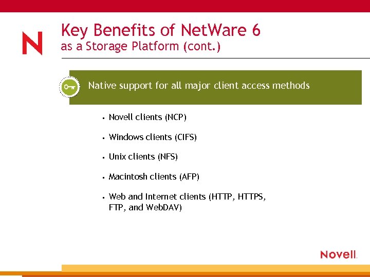 Key Benefits of Net. Ware 6 as a Storage Platform (cont. ) Native support