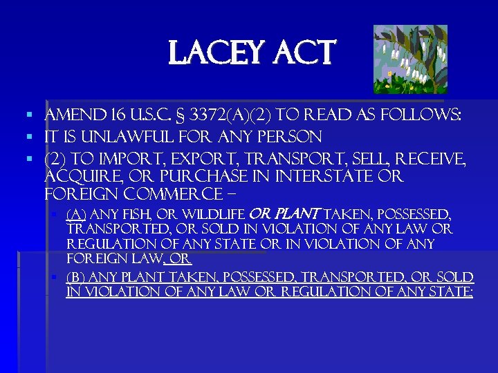 Lacey act § amend 16 U. S. C. § 3372(a)(2) to read as follows: