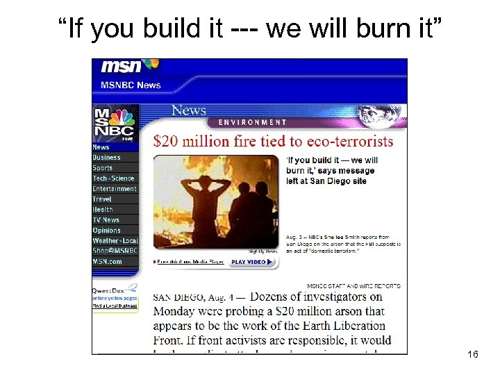 “If you build it --- we will burn it” 16 