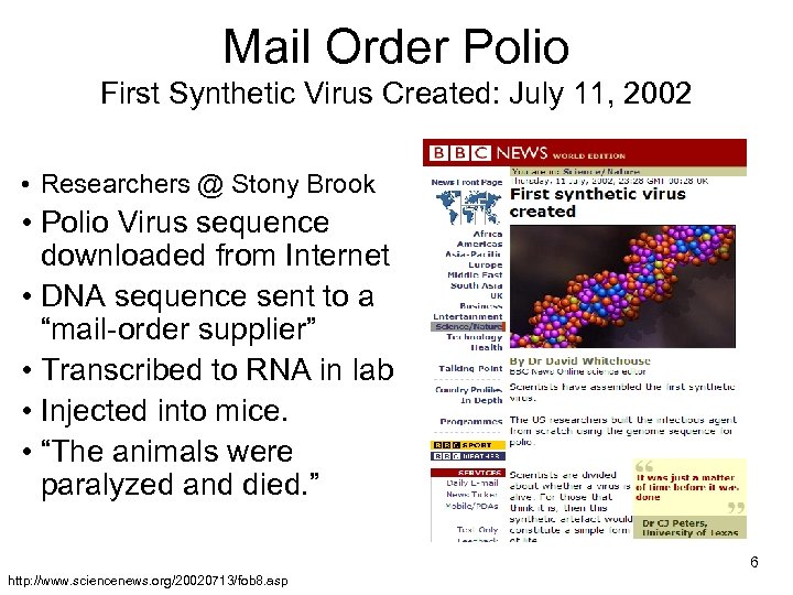 Mail Order Polio First Synthetic Virus Created: July 11, 2002 • Researchers @ Stony