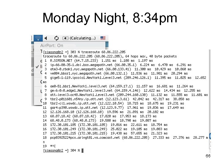 Monday Night, 8: 34 pm 66 