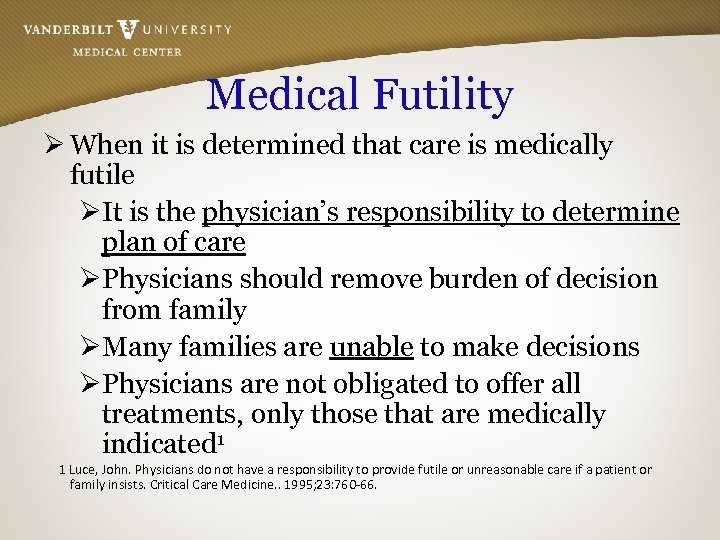 Medical Futility Ø When it is determined that care is medically futile ØIt is