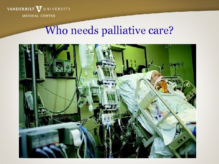 Who needs palliative care? 