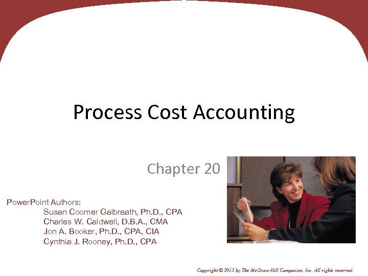 20 - 1 Process Cost Accounting Chapter 20 Power. Point Authors: Susan Coomer Galbreath,