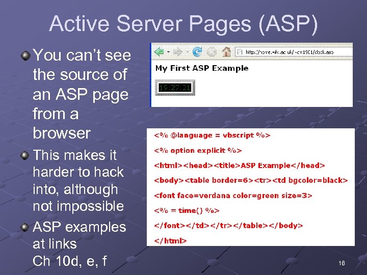 Active Server Pages (ASP) You can’t see the source of an ASP page from