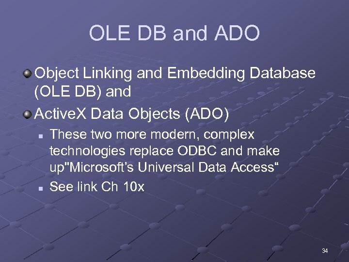 OLE DB and ADO Object Linking and Embedding Database (OLE DB) and Active. X