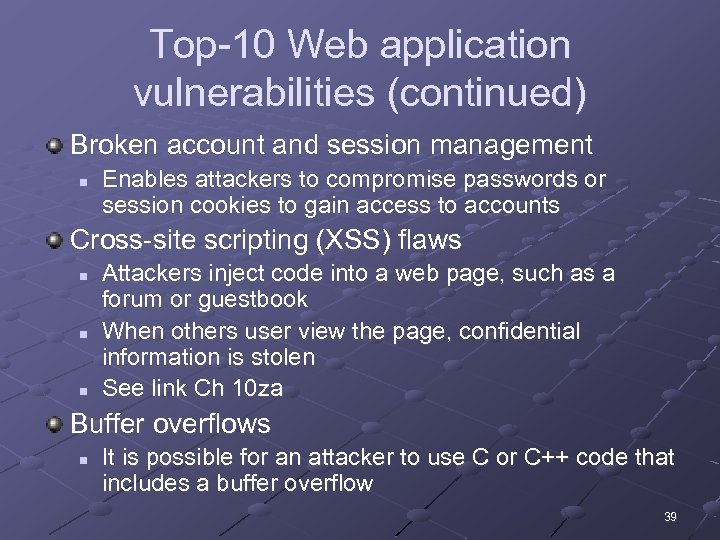 Top-10 Web application vulnerabilities (continued) Broken account and session management n Enables attackers to