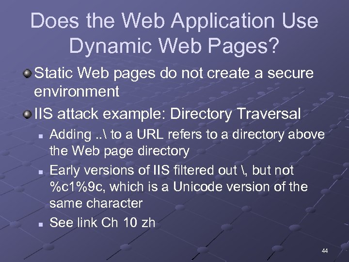 Does the Web Application Use Dynamic Web Pages? Static Web pages do not create