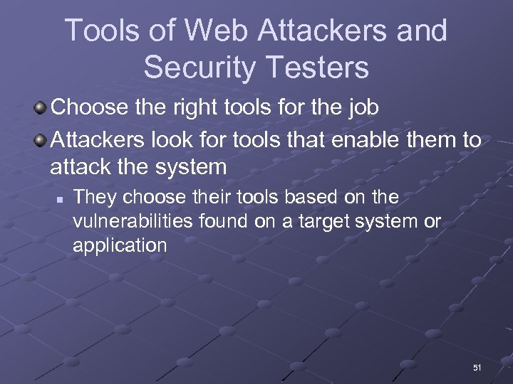 Tools of Web Attackers and Security Testers Choose the right tools for the job