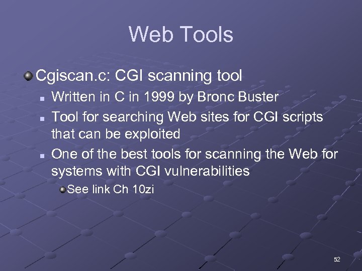 Web Tools Cgiscan. c: CGI scanning tool n n n Written in C in