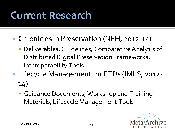 Current Research Chronicles in Preservation (NEH, 2012 -14) Deliverables: Guidelines, Comparative Analysis of Distributed