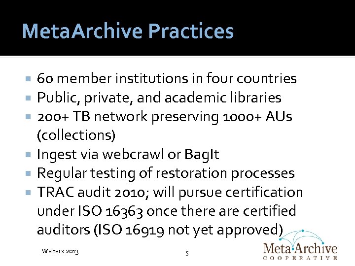Meta. Archive Practices 60 member institutions in four countries Public, private, and academic libraries