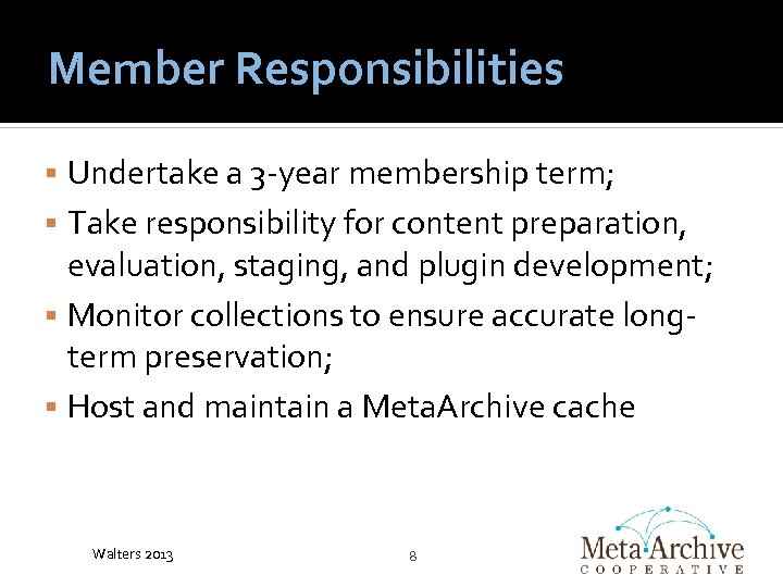 Member Responsibilities Undertake a 3 -year membership term; Take responsibility for content preparation, evaluation,