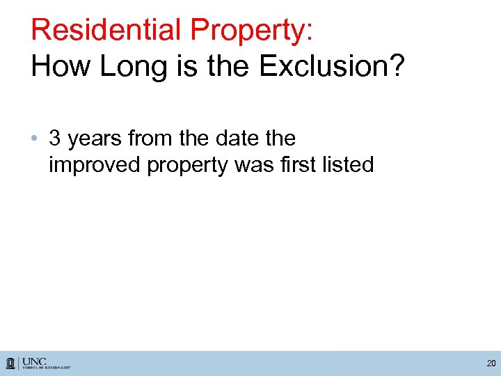 Residential Property: How Long is the Exclusion? • 3 years from the date the