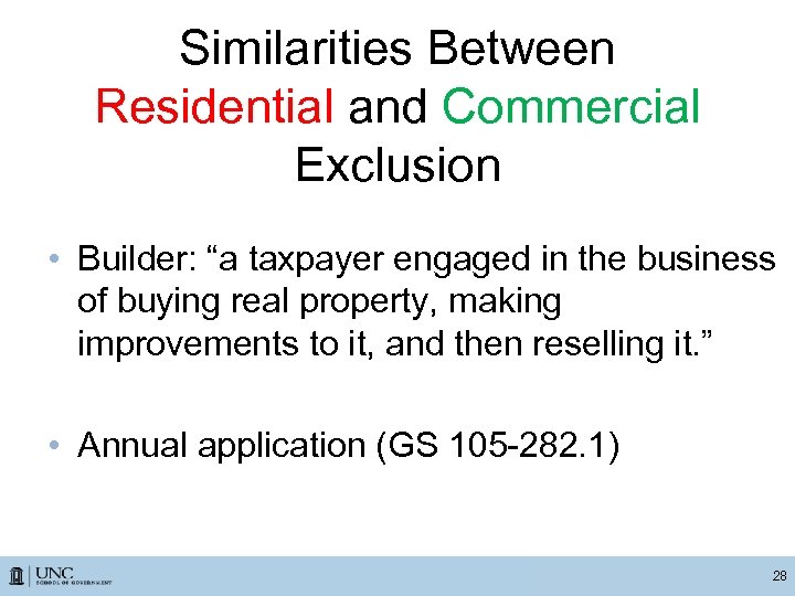 Similarities Between Residential and Commercial Exclusion • Builder: “a taxpayer engaged in the business