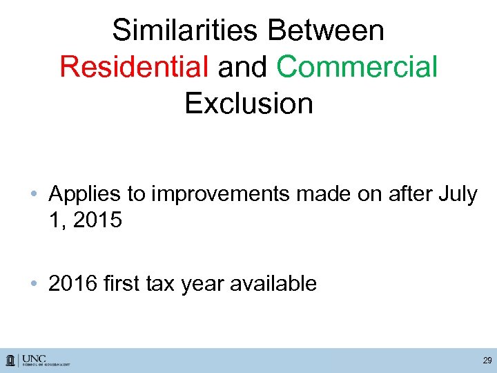 Similarities Between Residential and Commercial Exclusion • Applies to improvements made on after July