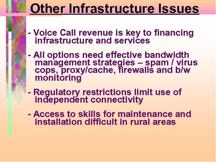 Other Infrastructure Issues - Voice Call revenue is key to financing infrastructure and services