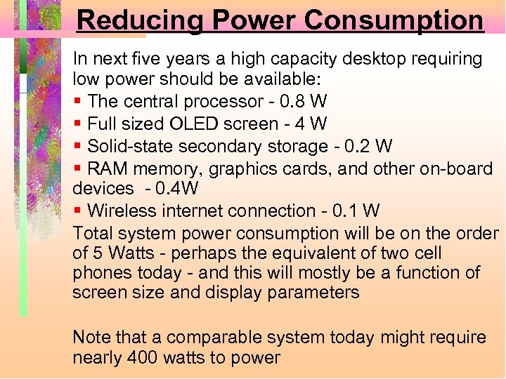 Reducing Power Consumption In next five years a high capacity desktop requiring low power