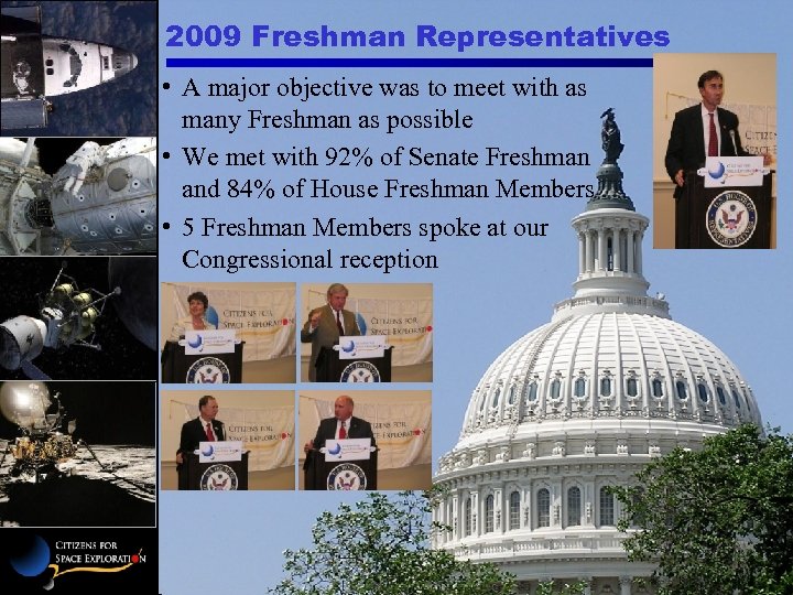 2009 Freshman Representatives • A major objective was to meet with as many Freshman