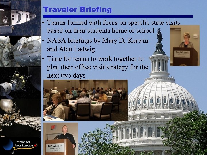 Traveler Briefing • Teams formed with focus on specific state visits based on their