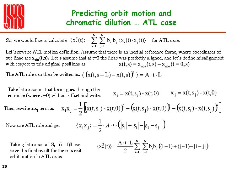 Predicting orbit motion and chromatic dilution … ATL case So, we would like to
