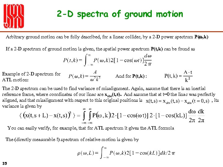 2 -D spectra of ground motion Arbitrary ground motion can be fully described, for