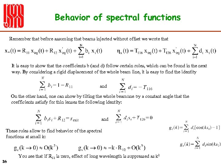 Behavior of spectral functions Remember that before assuming that beams injected without offset we