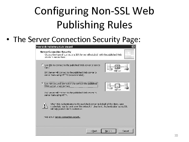 Configuring Non-SSL Web Publishing Rules • The Server Connection Security Page: 20 