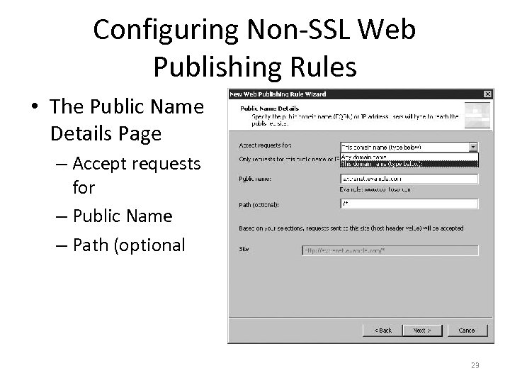 Configuring Non-SSL Web Publishing Rules • The Public Name Details Page – Accept requests