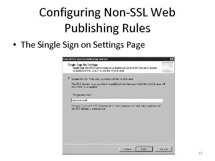 Configuring Non-SSL Web Publishing Rules • The Single Sign on Settings Page 27 