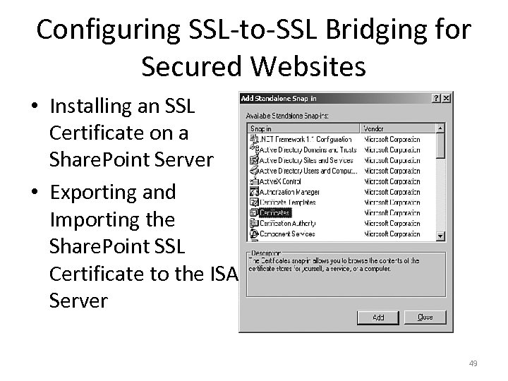 Configuring SSL-to-SSL Bridging for Secured Websites • Installing an SSL Certificate on a Share.